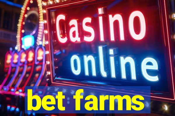 bet farms